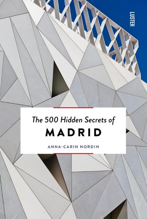 Online bestellen: Reisgids The 500 Hidden Secrets of Madrid | Luster