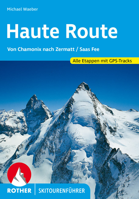 Online bestellen: Tourskigids Skitourenführer Haute Route von Chamonix nach Zermatt und Saas-Fee | Rother Bergverlag