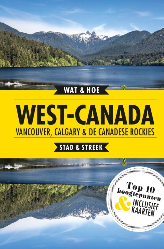 Reisgids Wat & Hoe Stad & Streek West Canada, Vancvouver, Calgary en de Canadese Rockies | Kosmos de zwerver
