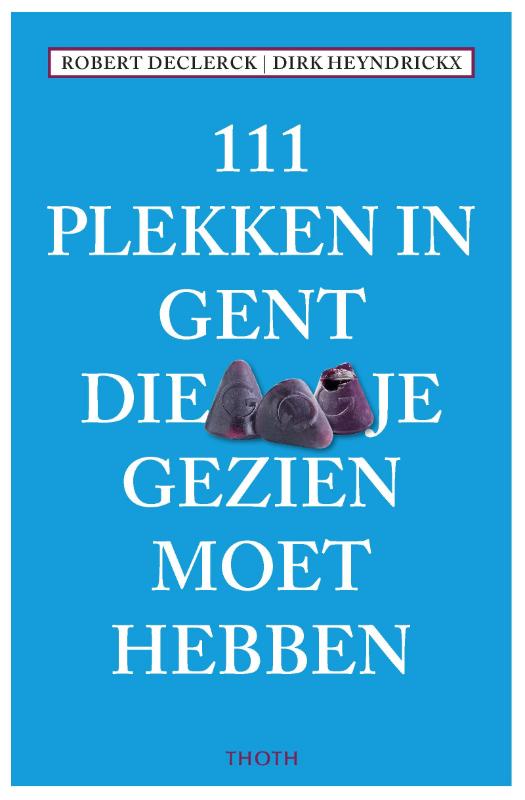 Reisgids 111 plekken in Gent die je…