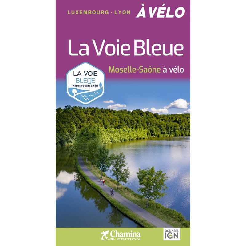 Online bestellen: Fietsgids Luxemburg - Lyon a Velo: La Voie Bleue: Moselle-Saone | Chamina