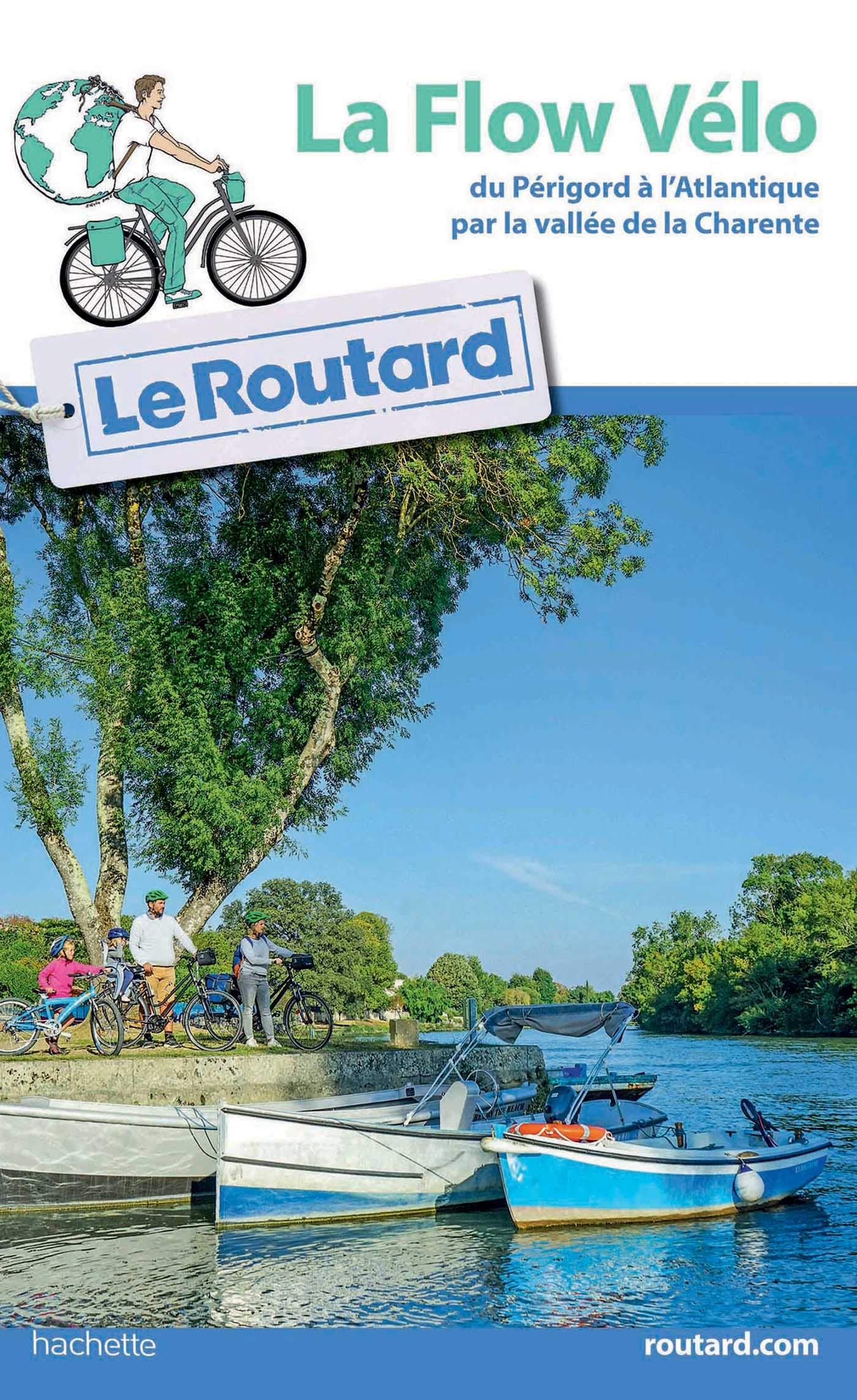 Fietsgids La Flow vélo Du Périgord à l Atlantique par la vallée de la Charente | Guide Routard