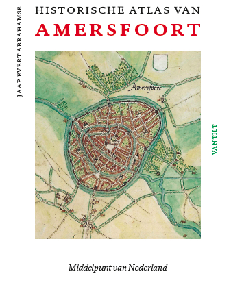 Online bestellen: Historische Atlas van Amersfoort | Thoth