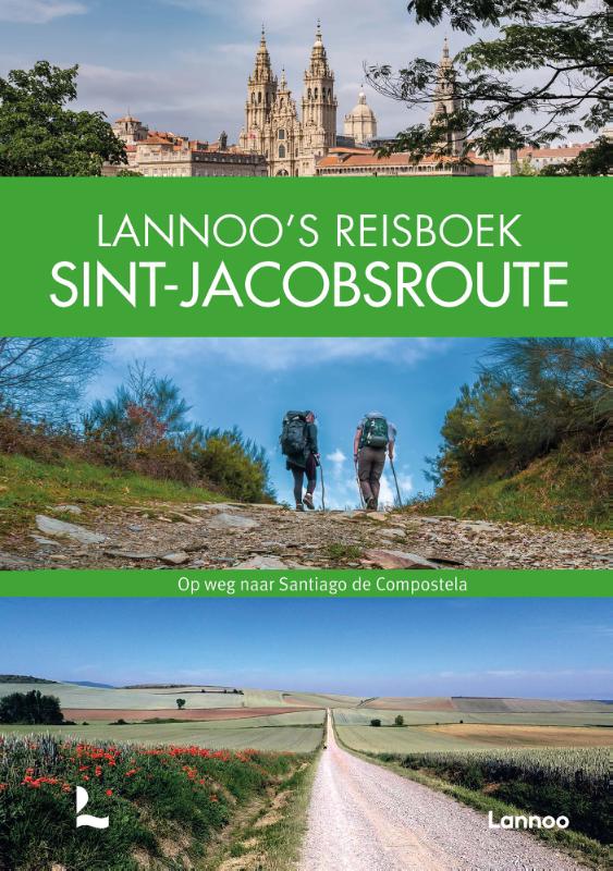 Online bestellen: Reisgids - Pelgrimsroute - Reisinspiratieboek Lannoo's Reisboek Sint-Jacobsroute | Lannoo