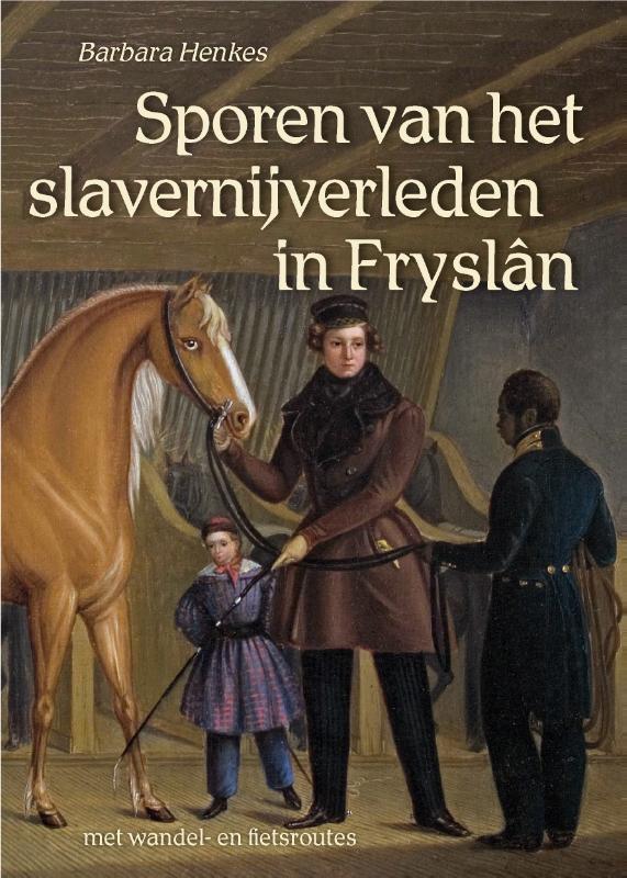 Online bestellen: Reisgids Sporen van het slavernijverleden in Fryslân | Passage
