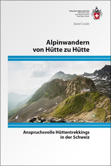 Online bestellen: Wandelgids Alpinwandern von Hütte zu Hütte | SAC Schweizer Alpenclub