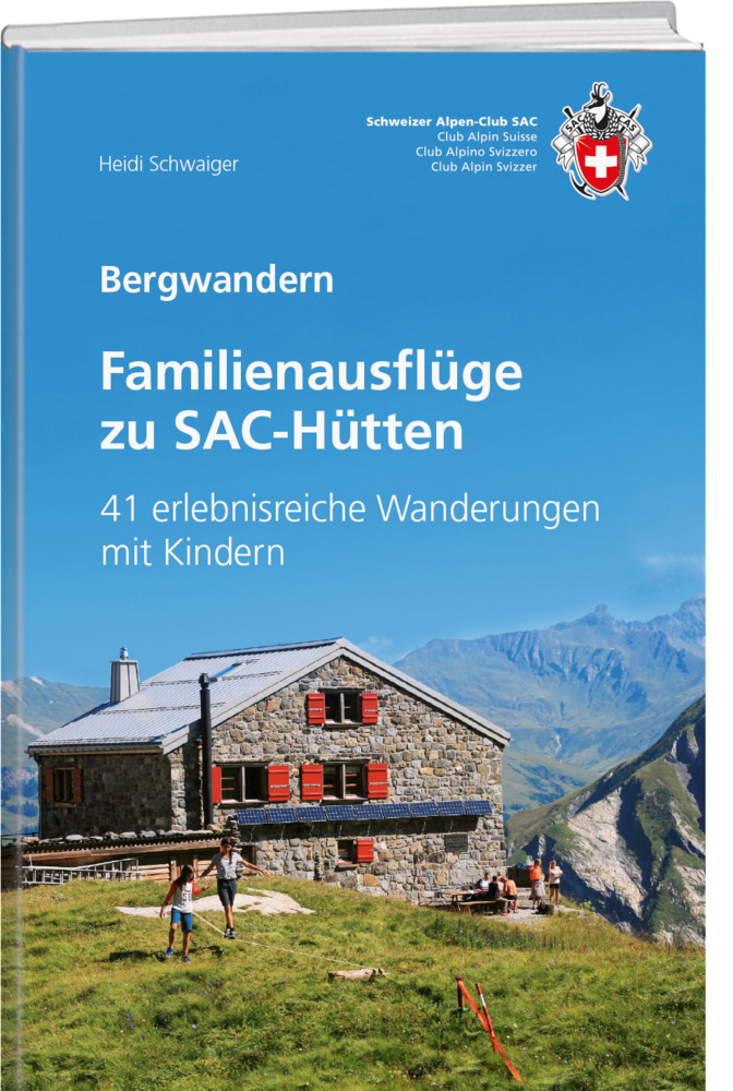 Online bestellen: Wandelgids Familienausflüge zu SAC-Hütten | SAC Schweizer Alpenclub