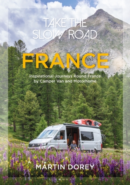 Online bestellen: Reisgids Take the Slow Road: France - Frankrijk | Conway