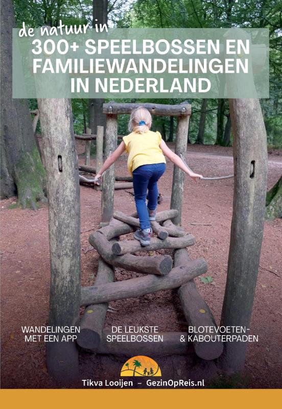 Online bestellen: Reisgids 300+ Speelbossen en familiewandelingen in Nederland | Family Travel Media