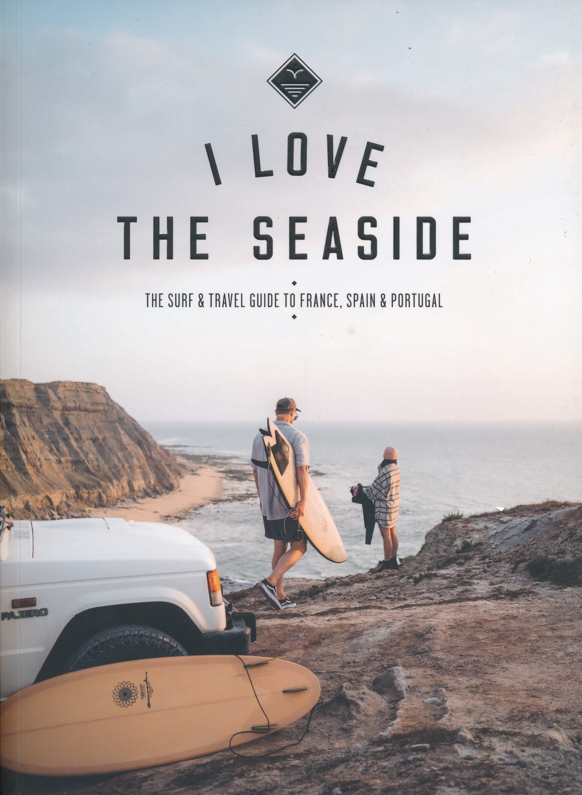 Reisgids I love the seaside The Surf & Travel Guide to France, Spain &