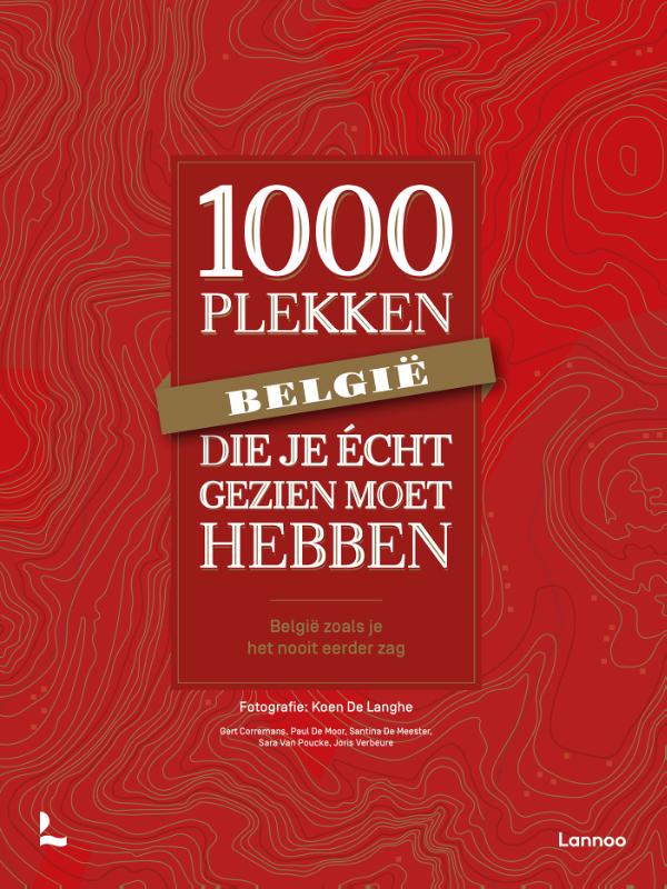 Online bestellen: Reisgids - Reisinspiratieboek België - 1000 plekken die je écht gezien moet hebben | Lannoo
