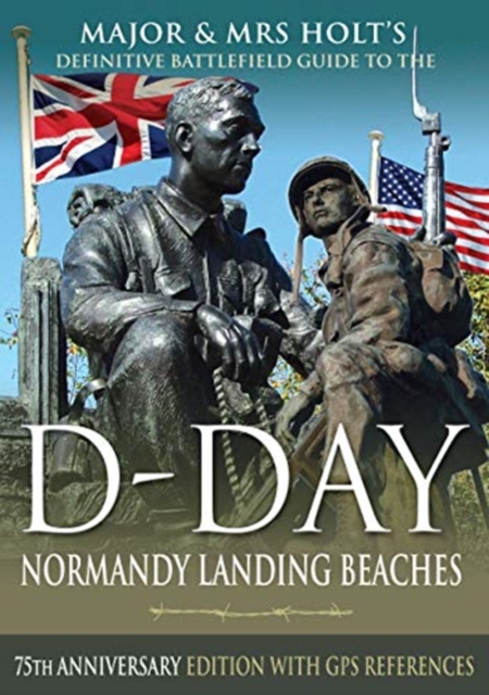 Online bestellen: Reisgids Major & Mrs Holt's Definitive Battlefield Guide to the D-Day Normandy Landing Beaches | Pen and Sword publications