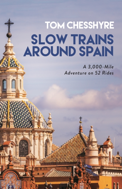 Online bestellen: Treinreisgids Slow Trains Around Spain | Summersdale