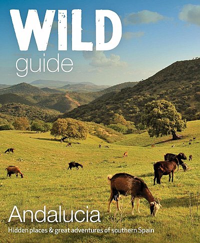 Online bestellen: Reisgids Wild Guide Andalucia - Andalusie | Wild Things Publishing