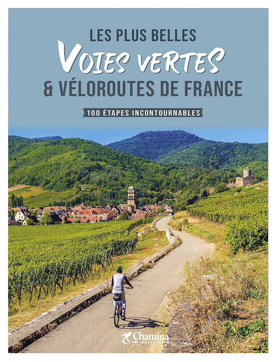Online bestellen: Fietsgids Les plus belles voies vertes & véloroutes de France | Chamina