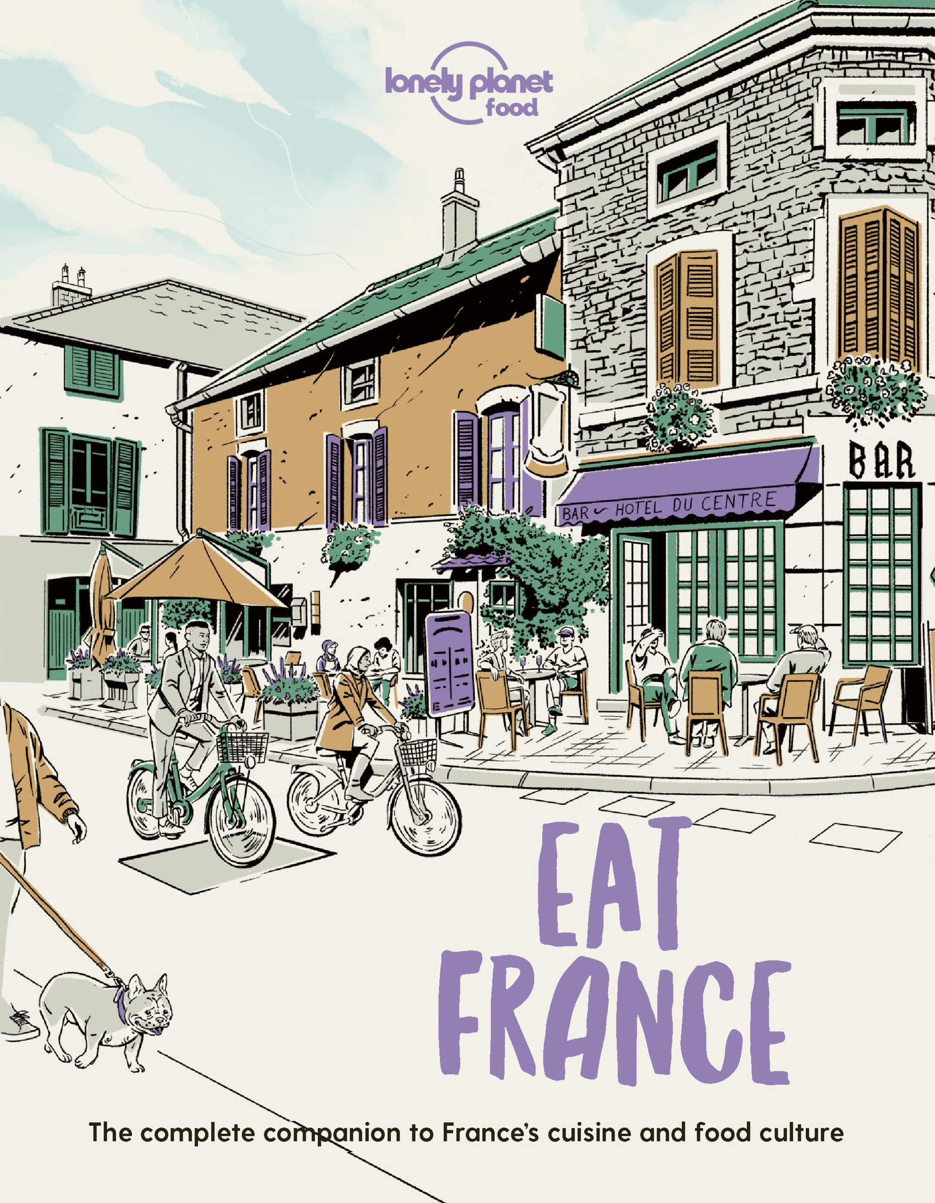 Online bestellen: Reisgids Eat France | Lonely Planet