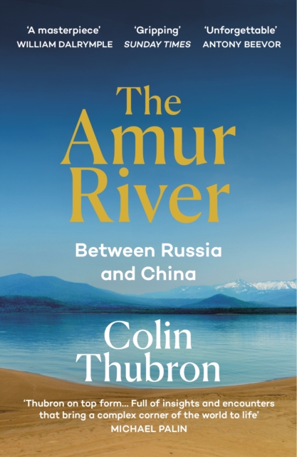 Online bestellen: Reisverhaal The Amur River | Colin Thubron