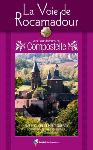 Online bestellen: Wandelgids La voie de Rocamadour vers Compostelle | Rando Editions