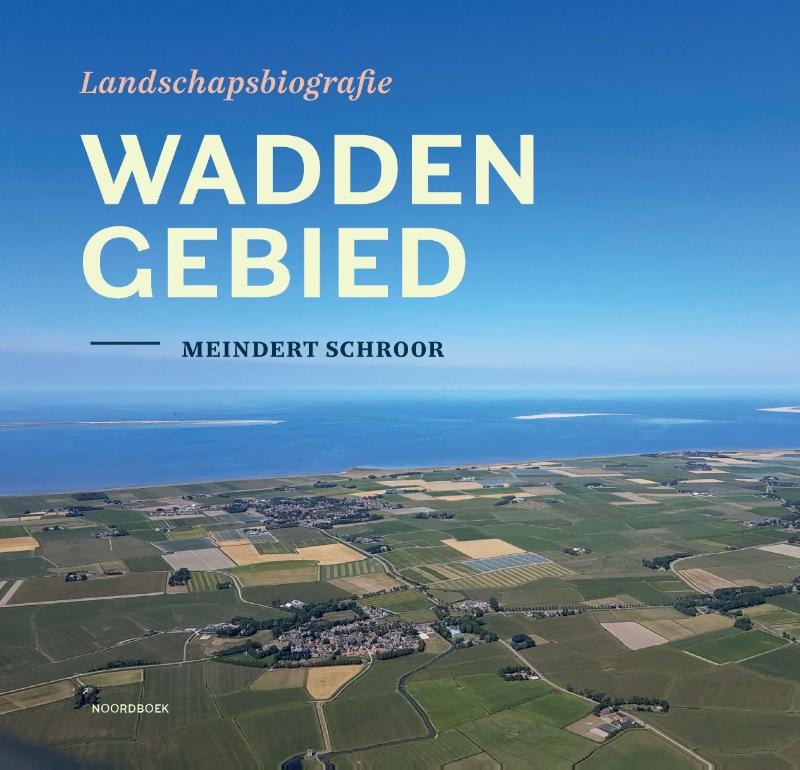 Online bestellen: Reisgids Landschapsbiografie Waddengebied | Uitgeverij Noordboek