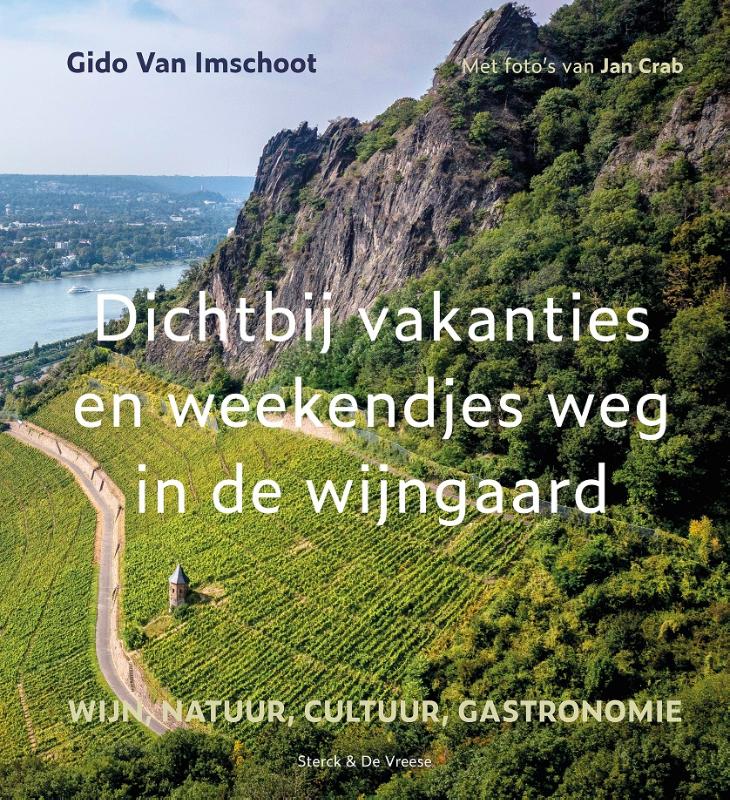 Online bestellen: Reisgids Dichtbij vakanties en weekendjes weg in de wijngaard | Sterck - de Vreese