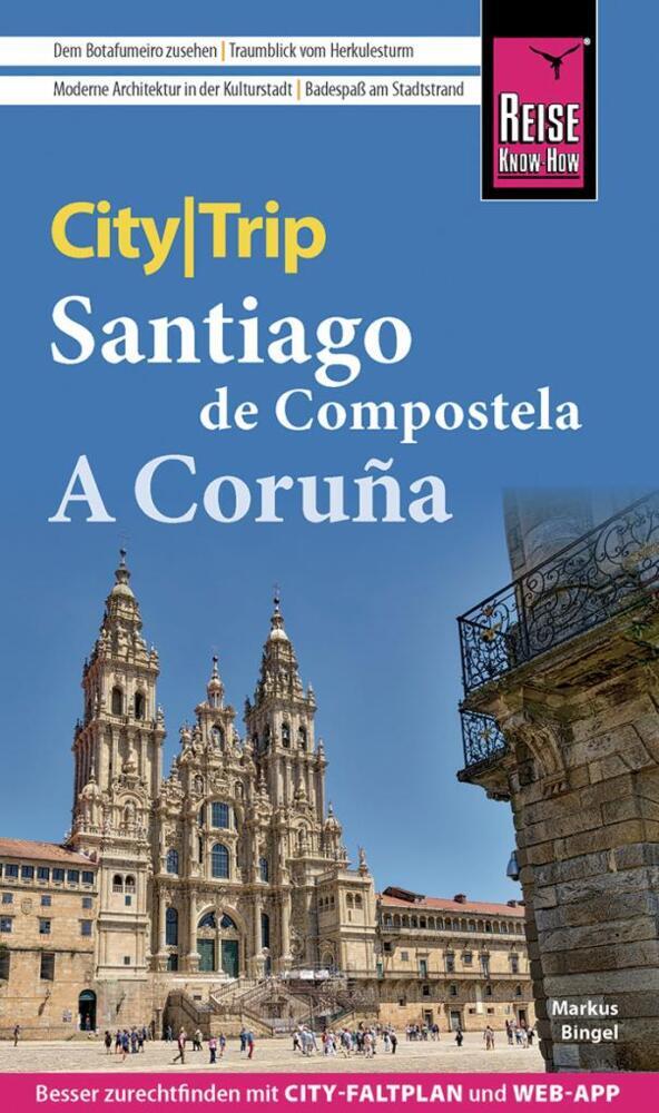 Online bestellen: Reisgids CityTrip Santiago de Compostella en A Coruña | Reise Know-How Verlag