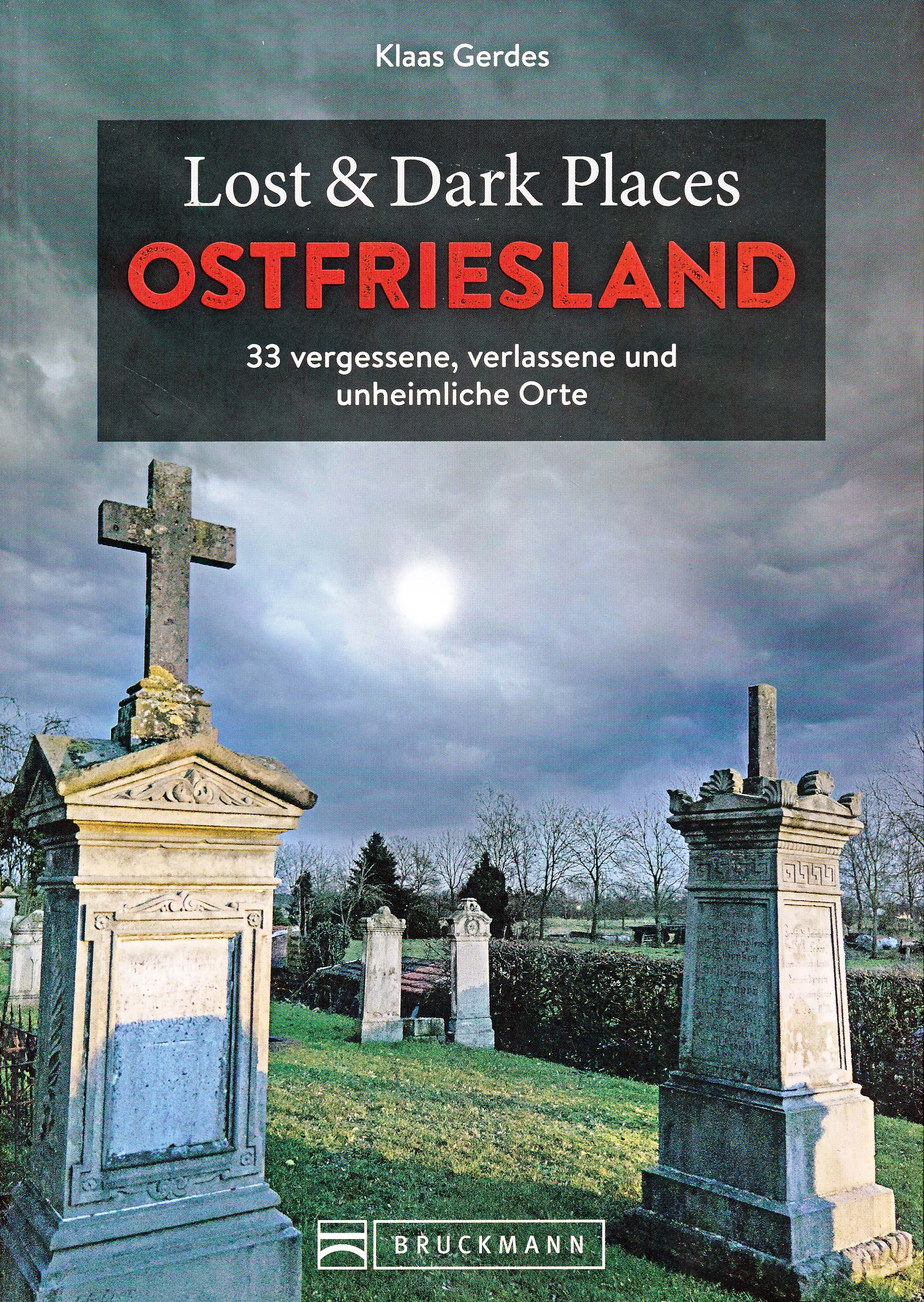 Online bestellen: Reisgids Lost & Dark Places Ostfriesland | Bruckmann Verlag