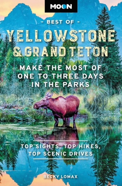Online bestellen: Reisgids Moon Best of Yellowstone & Grand Teton | Moon Travel Guides