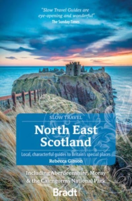 Online bestellen: Reisgids Slow Travel North East Scotland | Bradt Travel Guides