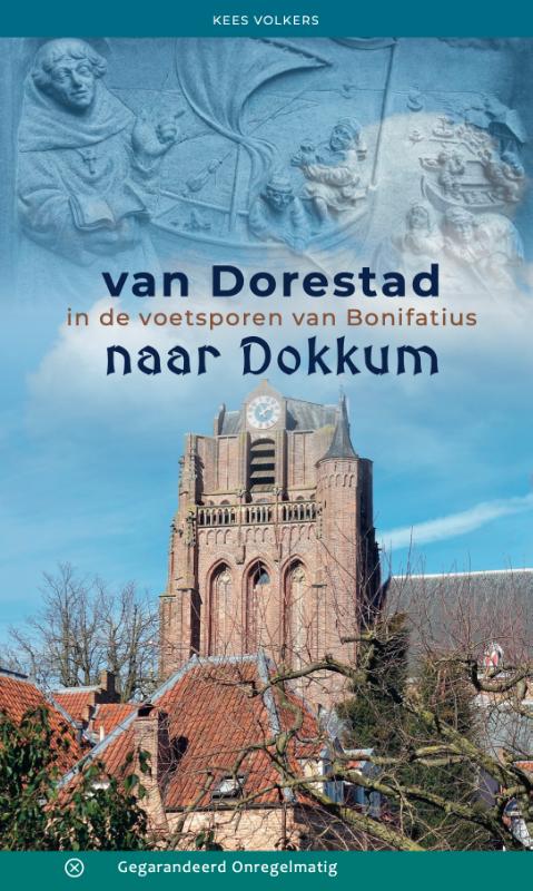 Online bestellen: Pelgrimsroute Van Dorestad naar Dokkum | Gegarandeerd Onregelmatig