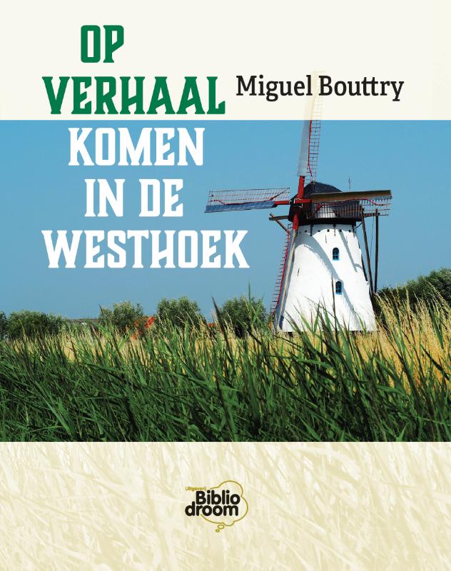 Online bestellen: Reisgids Op verhaal komen in de Westhoek | Uitgeverij Bibliodroom