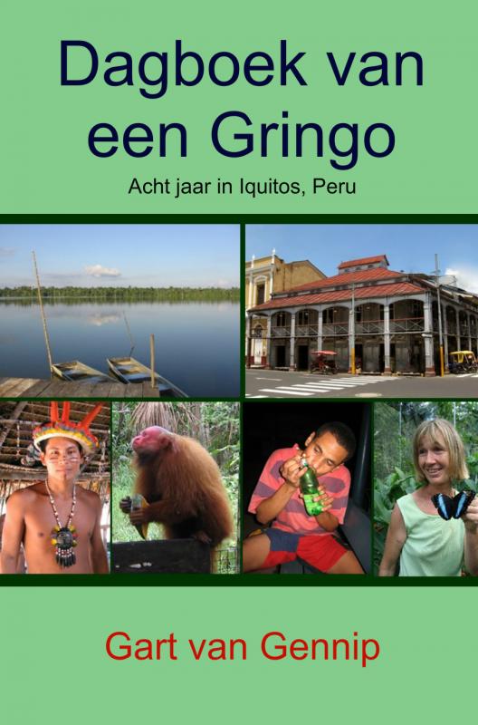 Online bestellen: Reisverhaal Dagboek van een Gringo | Gart van Gennip