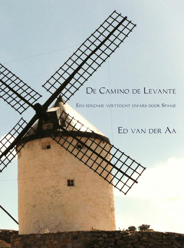 Online bestellen: Reisverhaal De Camino de Levante | Ed van der Aa