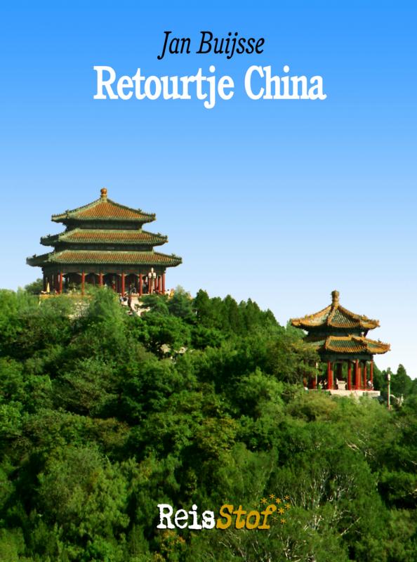 Online bestellen: Reisverhaal Retourtje Beijing | Jan Buijsse