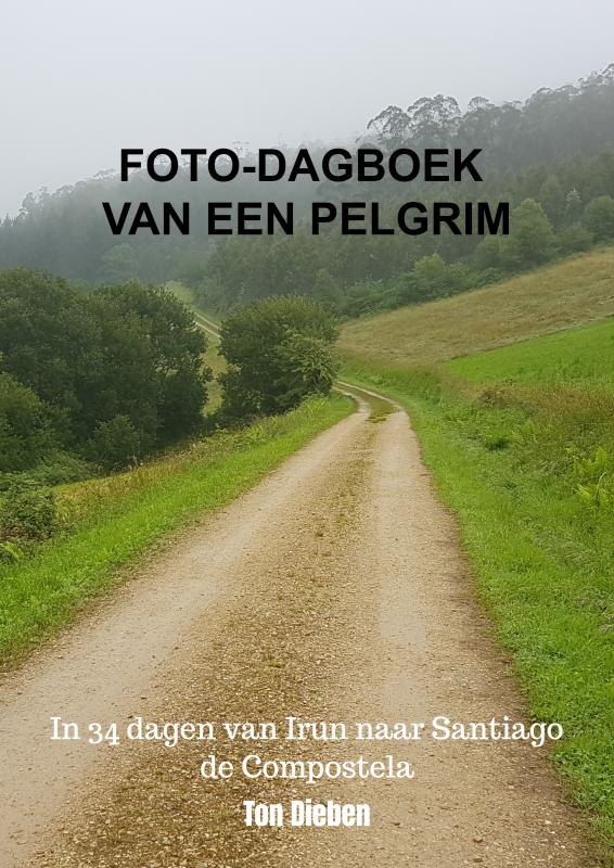 Online bestellen: Reisverhaal Foto-dagboek van een Pelgrim | Ton Dieben