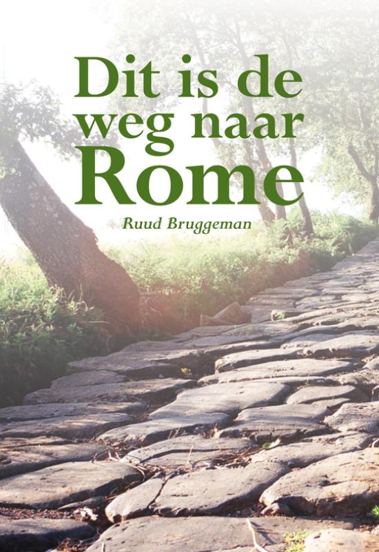 Reisverhaal Dit is de weg naar Rome…
