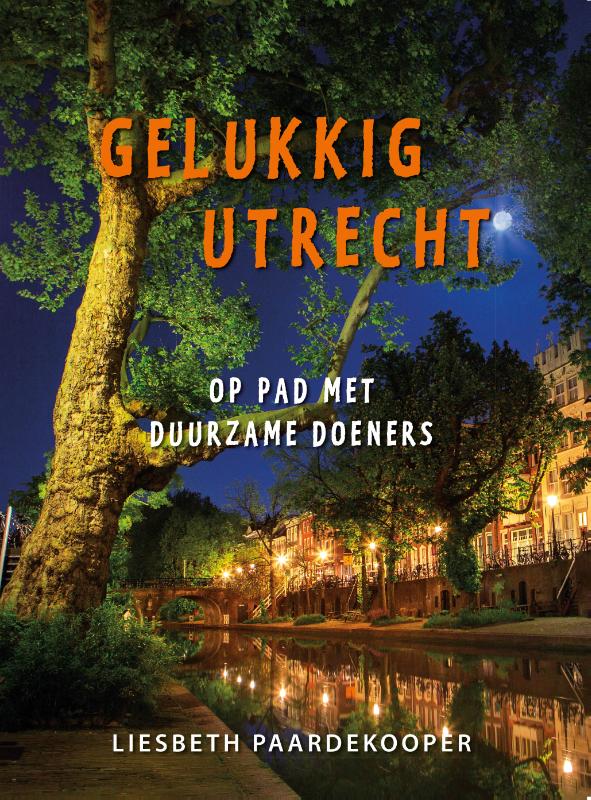 Online bestellen: Reisgids Gelukkig Utrecht | Altijd Zondag - Voor woord en beeld
