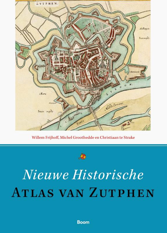 Online bestellen: Historische Atlas Nieuwe historische atlas van Zutphen | Boom