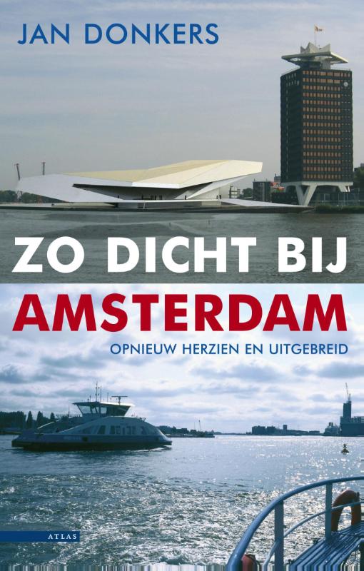 Online bestellen: Reisverhaal Zo dicht bij Amsterdam | Jan Donkers