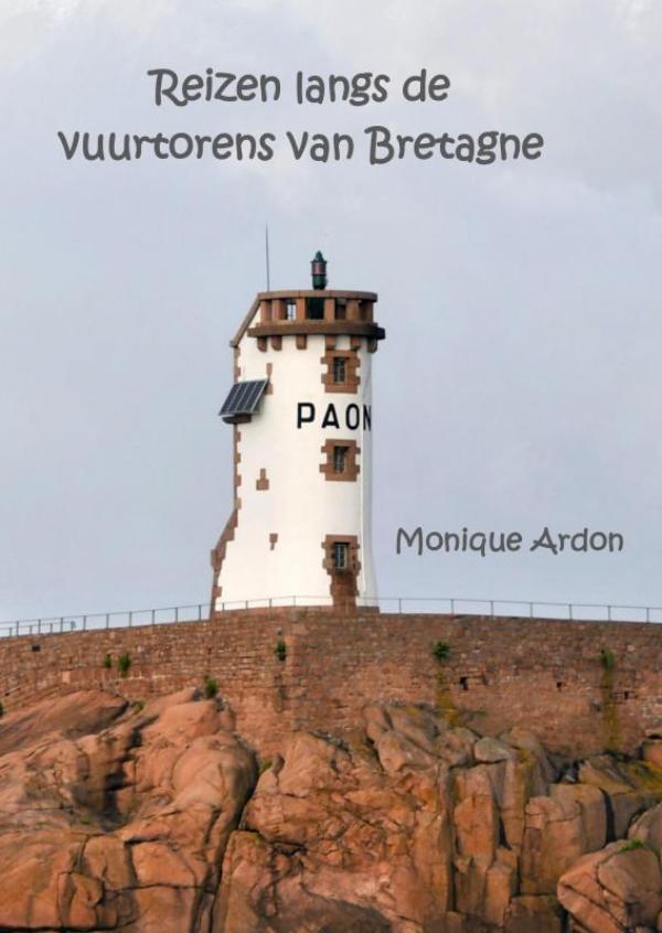Online bestellen: Reisverhaal Reizen langs de vuurtorens van Bretagne | Monique Ardon
