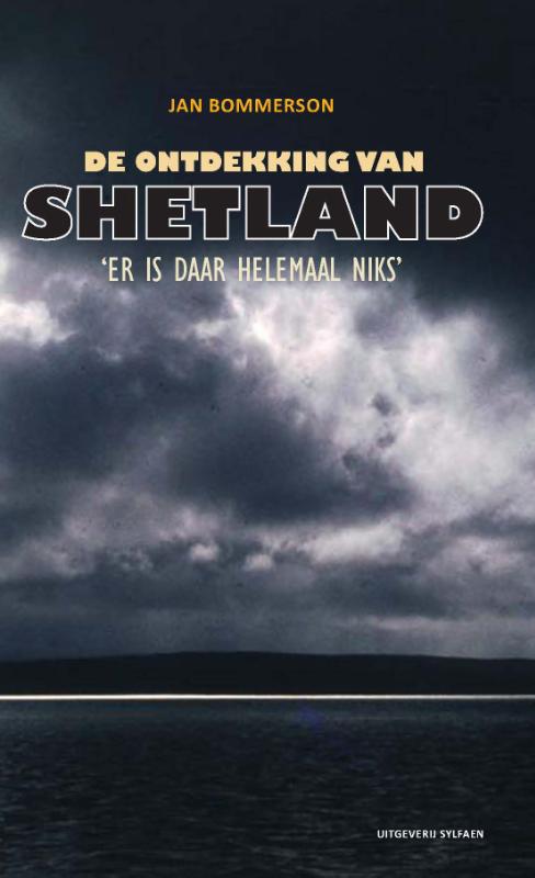 Online bestellen: Reisverhaal De ontdekking van Shetland | Jan Bommerson