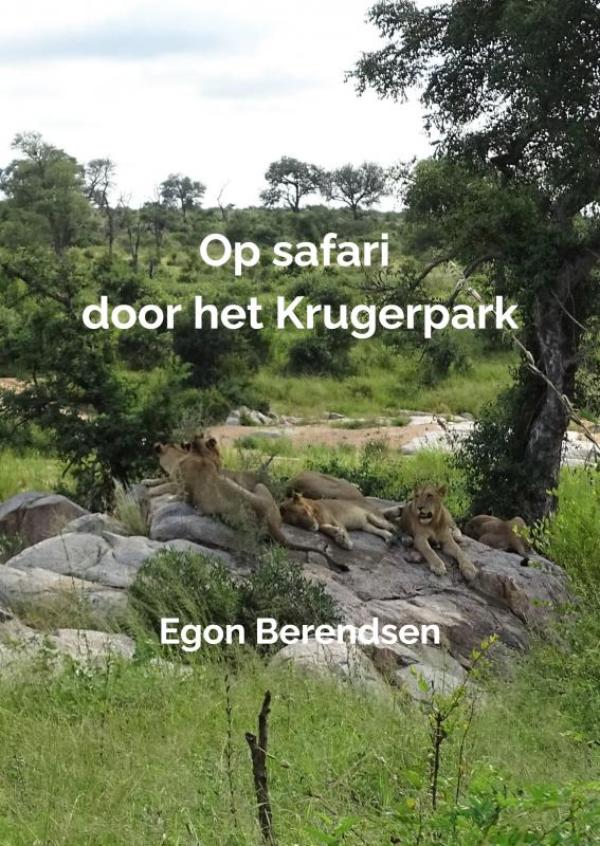 Online bestellen: Reisverhaal - Reisgids Op safari door het Krugerpark | Egon Berendsen