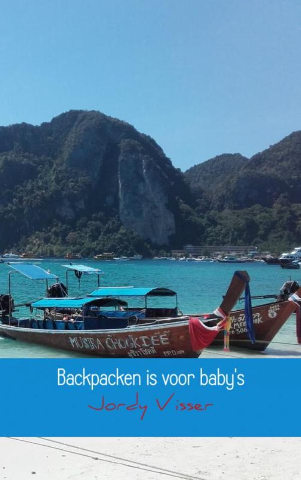 Online bestellen: Reisverhaal Backpacken is voor baby's | Jordy Visser