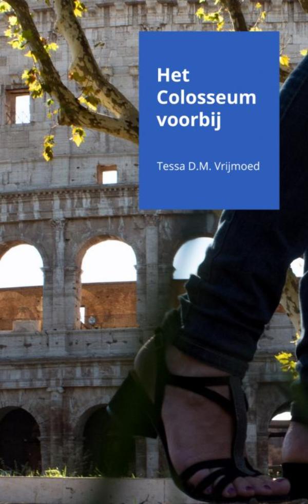 Online bestellen: Reisverhaal Het Colosseum voorbij | Tessa D.M. Vrijmoed