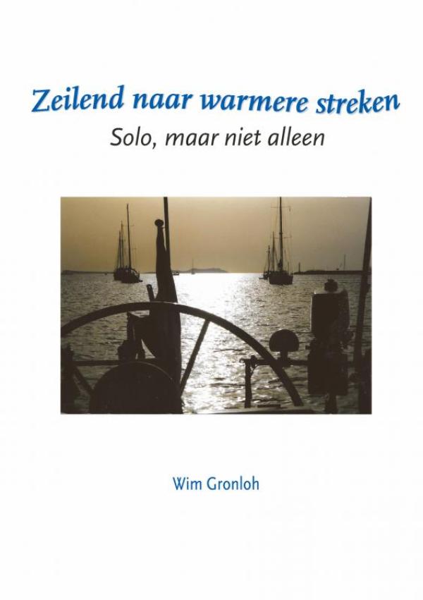 Online bestellen: Reisverhaal Zeilend naar warmere streken | Wim Gronloh