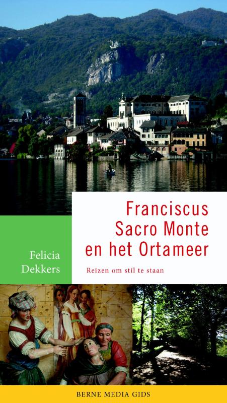 Online bestellen: Reisgids Franciscus, Sacro Monte en het Ortameer | Berne Media