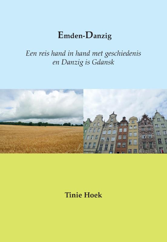Online bestellen: Reisverhaal Emden - Danzig | Tinie Hoek
