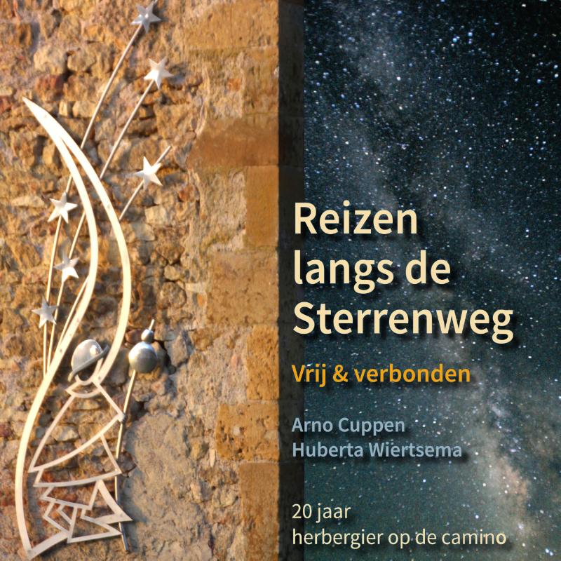 Reisverhaal Reizen langs de sterrenweg | Arno Cuppen, Huberta Wiertsem