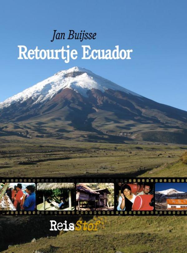 Online bestellen: Reisverhaal Retourtje Ecuador | Jan Buijsse