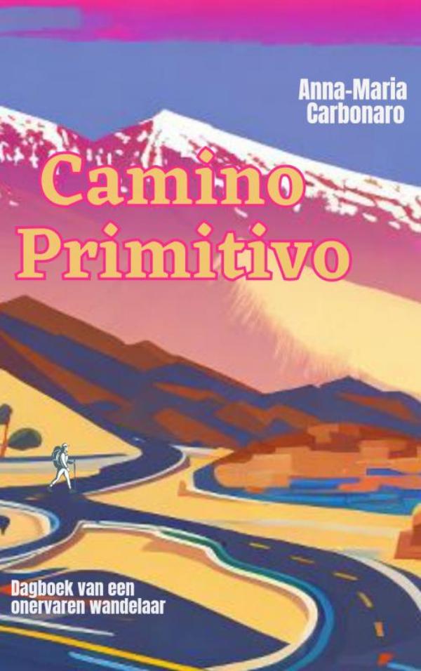 Online bestellen: Reisverhaal Camino Primitivo | Anna-Maria Carbonaro