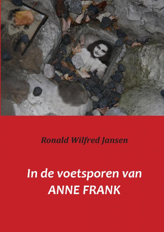 Online bestellen: Reisverhaal In de voetsporen van Anne Frank | Ronald Wilfred Jansen